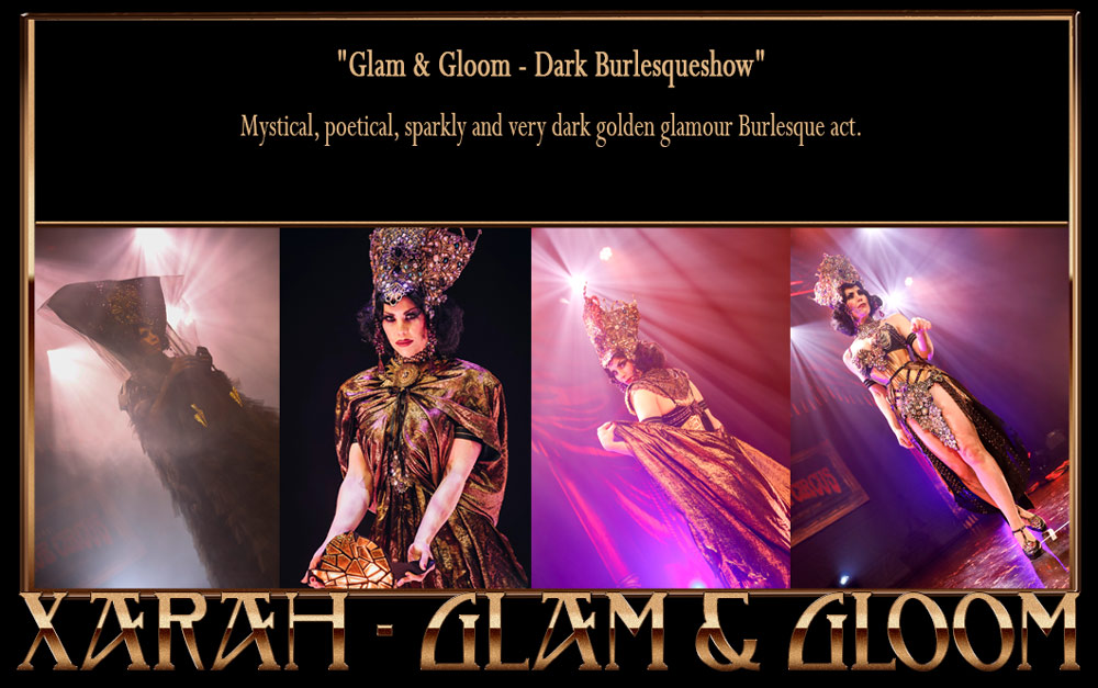 Glam & Gloom Dark Burlesqueshow by Xarah. Mystical, poetical, glamorous and very dark burlesque act.